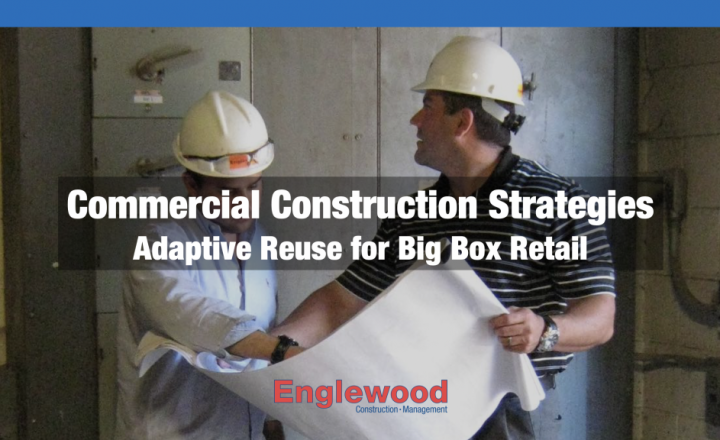 Commercial Construction Strategies Adaptive Reuse for Big Box Retail