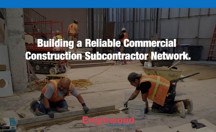 Building a Reliable Commercial Construction Subcontractor Network