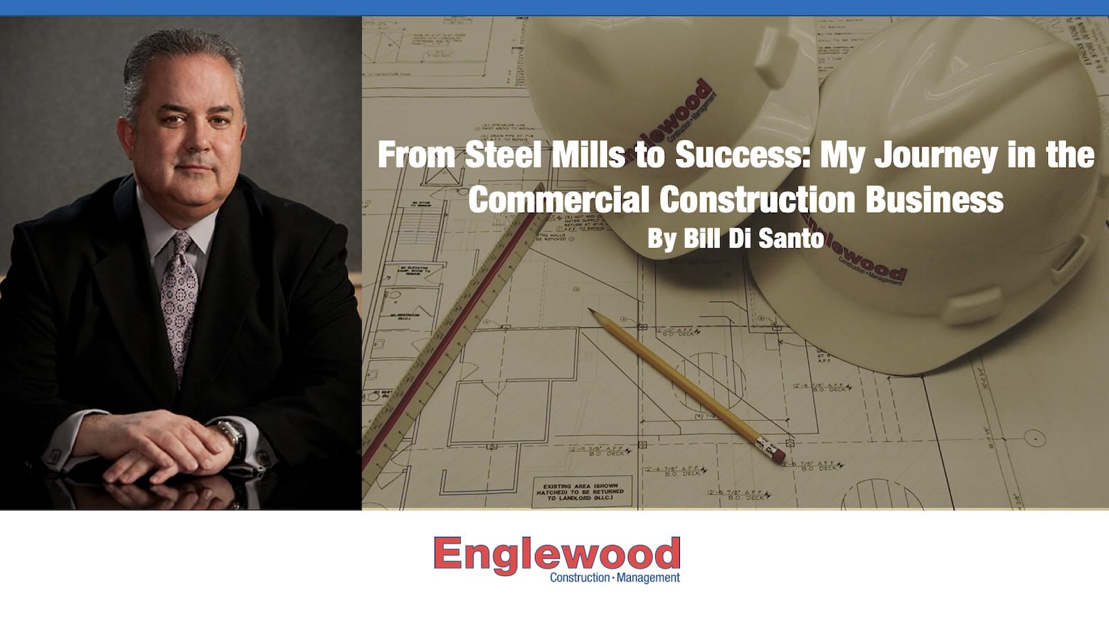 From Steel Mills to Success: Bill Di Santo’s Journey in the Commercial Construction Business